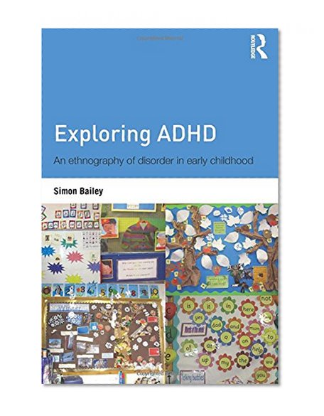 Exploring ADHD: An ethnography of disorder in early childhood