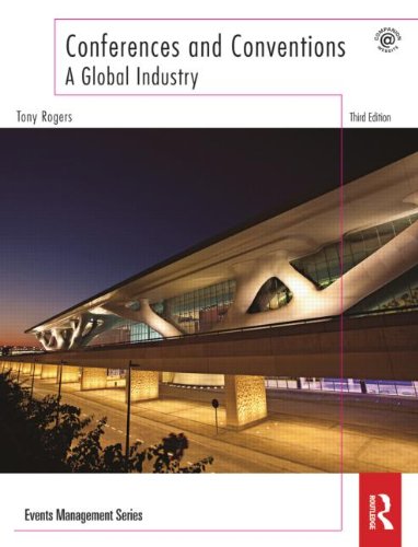 Conferences and Conventions 3rd edition: A Global Industry (Events Management)