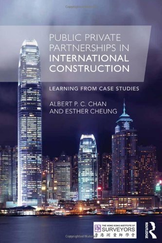 Public Private Partnerships in International Construction: Learning from case studies