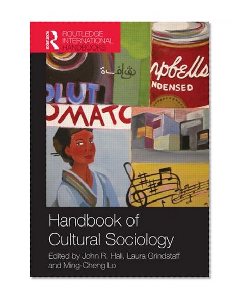 Handbook of Cultural Sociology (Routledge International Handbooks)