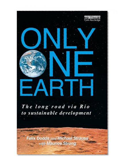 Book Cover Only One Earth: The Long Road via Rio to Sustainable Development (Earthscan from Routledge)
