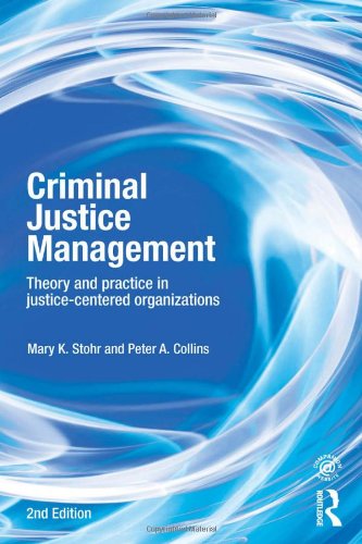 Criminal Justice Management, 2nd ed.: Theory and Practice in Justice-Centered Organizations