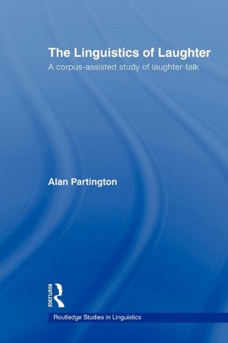 The Linguistics of Laughter: A Corpus-Assisted Study of Laughter-Talk