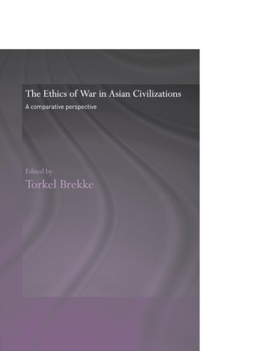 The Ethics of War in Asian Civilizations: A Comparative Perspective