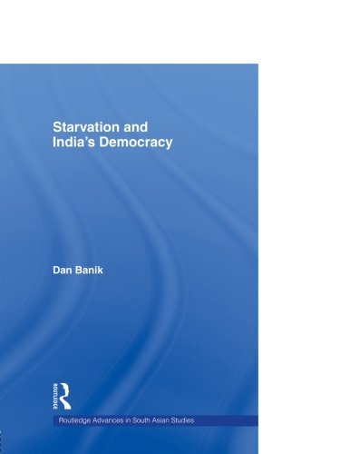Starvation and India's Democracy (Routledge Advances in South Asian Studies)