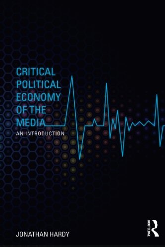 Critical Political Economy of the Media: An Introduction (Communication and Society)