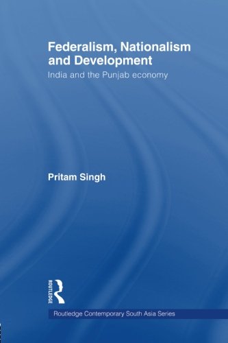 Federalism, Nationalism and Development: India and the Punjab Economy