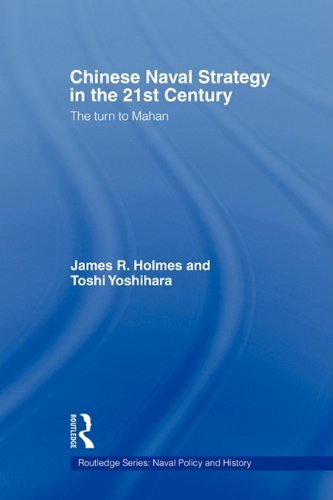 Chinese Naval Strategy in the 21st Century: The Turn to Mahan (Routledge)
