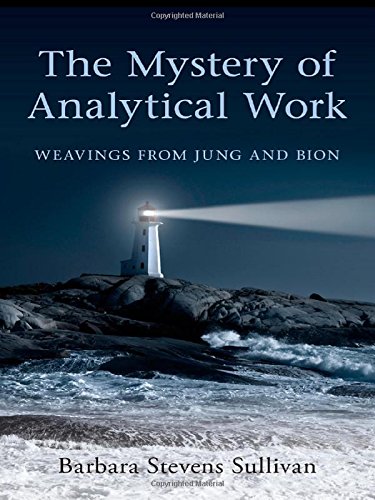 The Mystery of Analytical Work: Weavings from Jung and Bion