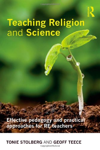 Teaching Religion and Science: Effective Pedagogy and Practical Approaches for RE Teachers