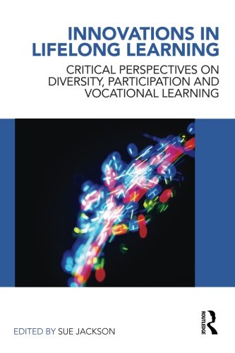 Innovations in Lifelong Learning: Critical Perspectives on Diversity, Participation and Vocational Learning