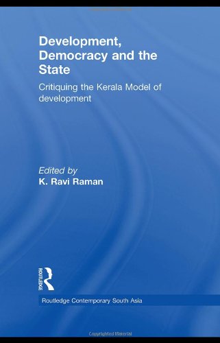 Development, Democracy and the State: Critiquing the Kerala Model of Development (Routledge Contemporary South Asia Series)