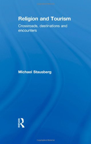Religion and Tourism: Crossroads, Destinations and Encounters