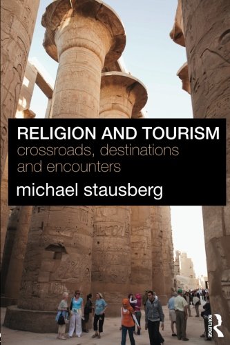 Religion and Tourism: Crossroads, Destinations and Encounters