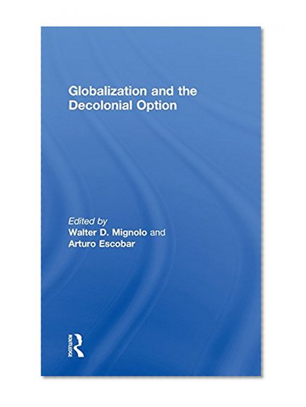 Globalization and the Decolonial Option