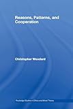 Reasons, Patterns, and Cooperation (Routledge Studies in Ethics and Moral Theory)