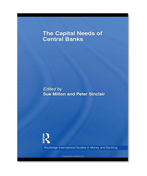 Book Cover The Capital Needs of Central Banks (Routledge International Studies in Money and Banking)