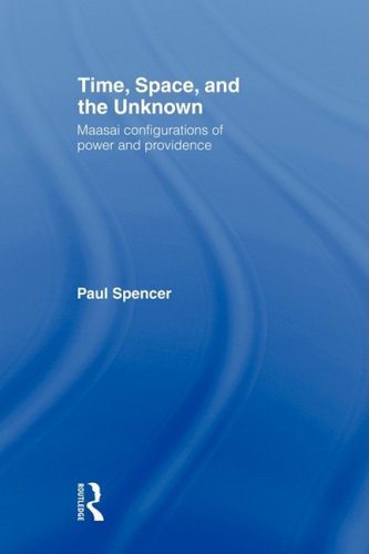 Time, Space and the Unknown: Maasai Configurations of Power and Providence