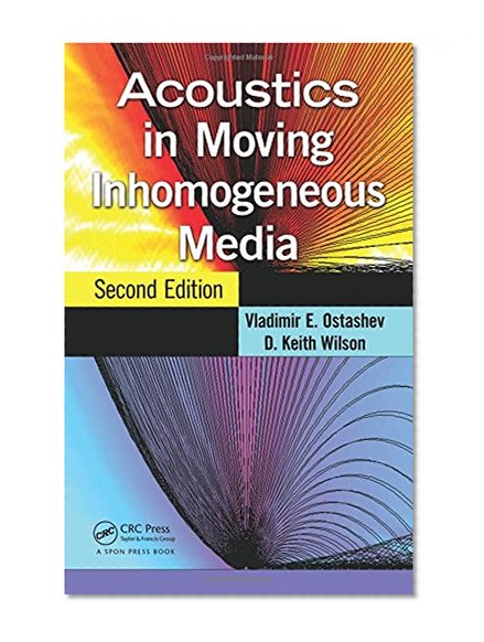 Acoustics in Moving Inhomogeneous Media, Second Edition