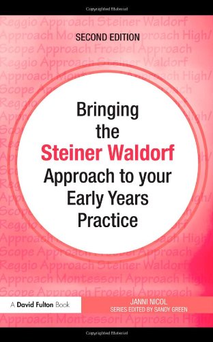 Bringing... to your early years setting bundle: Bringing the Steiner Waldorf Approach to your Early Years Practice (Bringing ... to your Early Years Practice)