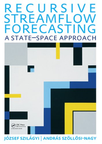 Recursive Streamflow Forecasting: A State Space Approach (Unesco-Ihe Lecture Note Series)