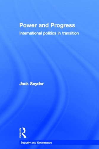 Power and Progress: International Politics in Transition (Security and Governance)