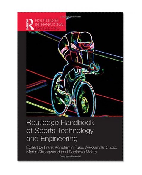 Routledge Handbook of Sports Technology and Engineering (Routledge International Handbooks)