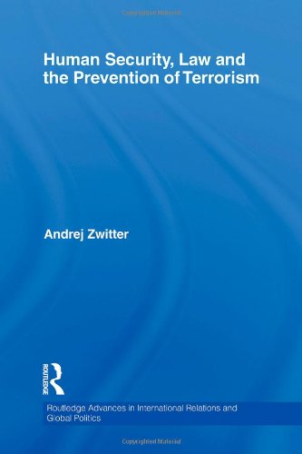 Human Security, Law and the Prevention of Terrorism (Routledge Advances in International Relations and Global Politics)