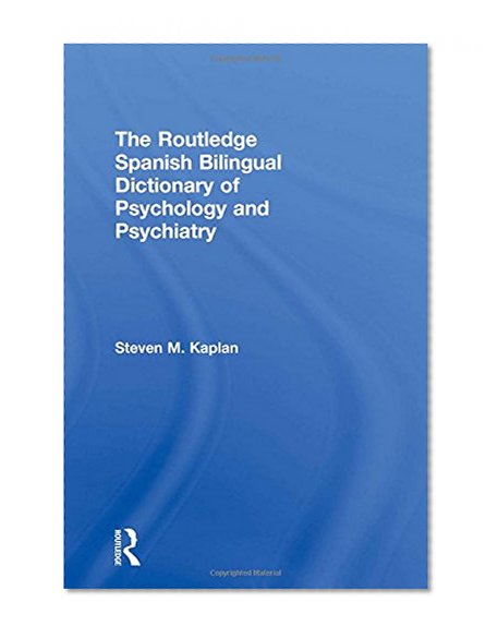 The Routledge Spanish Bilingual Dictionary of Psychology and Psychiatry