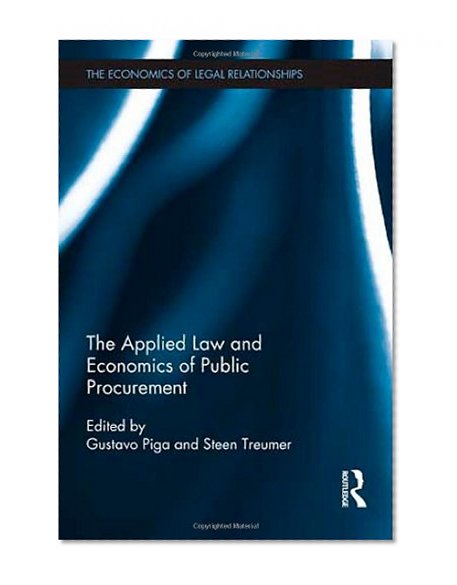 The Applied Law and Economics of Public Procurement (The Economics of Legal Relationships)