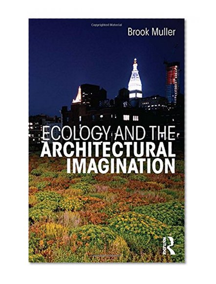 Ecology and the Architectural Imagination