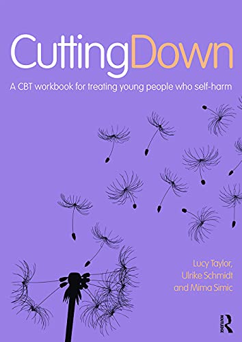 Book Cover Cutting Down: A CBT workbook for treating young people who self-harm