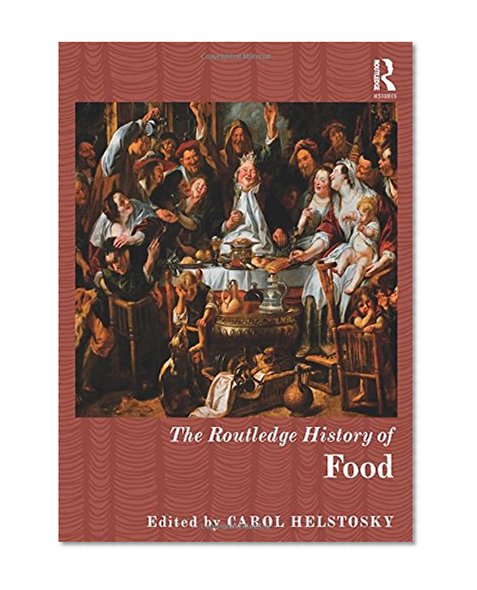 The Routledge History of Food (Routledge Histories)