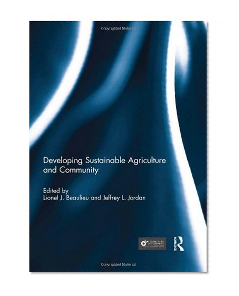 Developing Sustainable Agriculture and Community (Community Development - Current Issues Series)