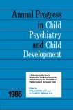 1986 Annual Progress In Child Psychiatry