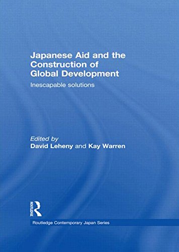 Japanese Aid and the Construction of Global Development: Inescapable Solutions