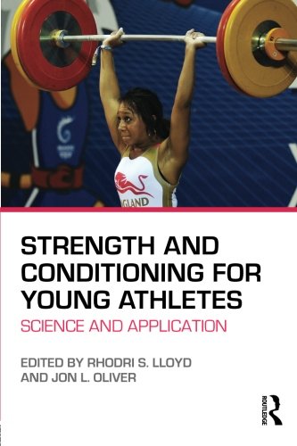 Strength and Conditioning for Young Athletes: Science and application