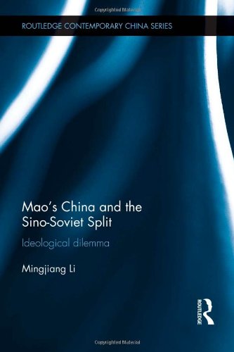 Mao's China and the Sino-Soviet Split: Ideological Dilemma (Routledge Contemporary China Series)