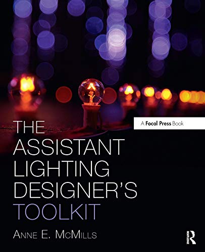 Book Cover The Assistant Lighting Designer's Toolkit (The Focal Press Toolkit Series)