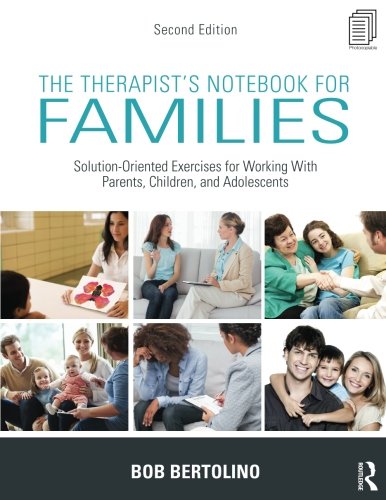 Book Cover The Therapist's Notebook for Families: Solution-Oriented Exercises for Working With Parents, Children, and Adolescents