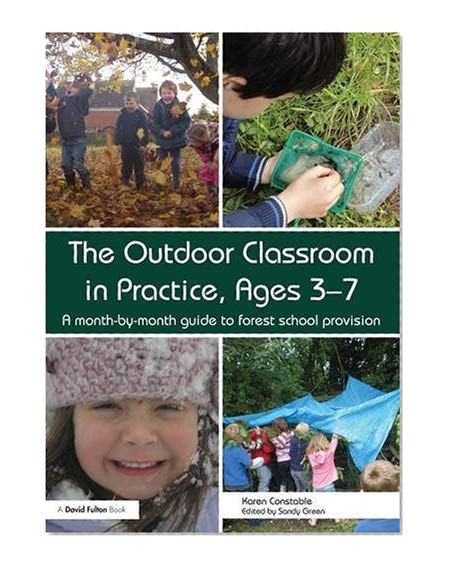 Book Cover The Outdoor Classroom in Practice, Ages 3-7: A month-by-month guide to forest school provision