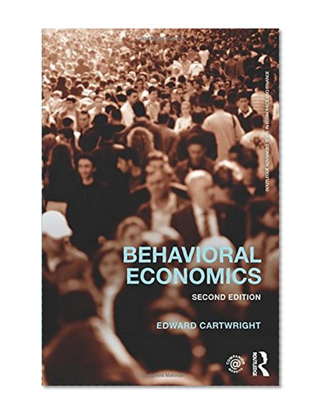 Behavioral Economics (Routledge Advanced Texts in Economics and Finance)