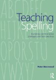 Teaching Spelling: Exploring commonsense strategies and best practices