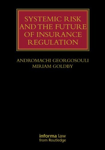 Systemic Risk and the Future of Insurance Regulation (Lloyd's Insurance Law Library)