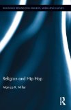 Religion and Hip Hop (Routledge Research in Religion, Media and Culture)