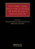 Systemic Risk and the Future of Insurance Regulation (Lloyd's Insurance Law Library)