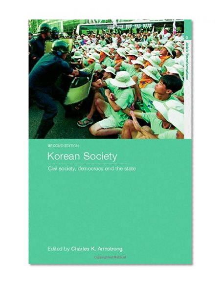 Korean Society: Civil Society, Democracy and the State (Asia's Transformations)