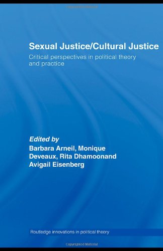 Sexual Justice / Cultural Justice: Critical Perspectives in Political Theory and Practice (Routledge Innovations in Political Theory)