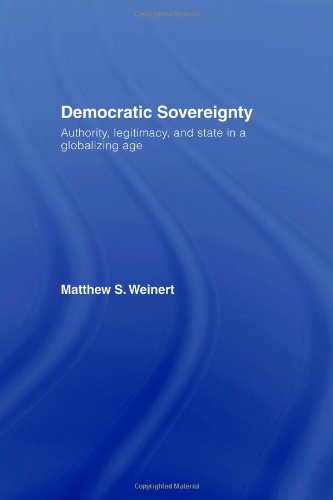 Democratic Sovereignty: Authority, Legitimacy, and State in a Globalizing Age
