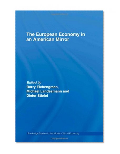 The European Economy in an American Mirror (Routledge Studies in the Modern World Economy)